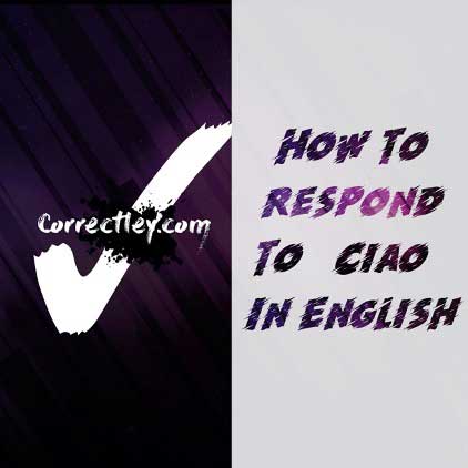 How to Respond to Ciao in English