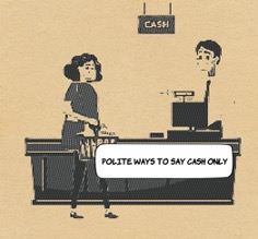 Polite Ways to Say Cash Only