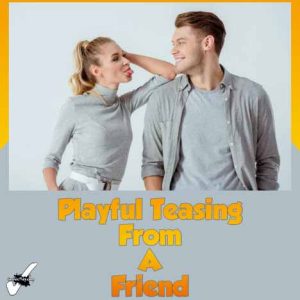 How to Respond to Playful Teasing