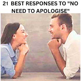 Responses to No Need To Apologize