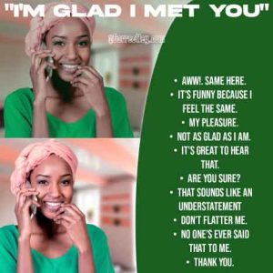 Best Responses to "I’m Glad I Met You"