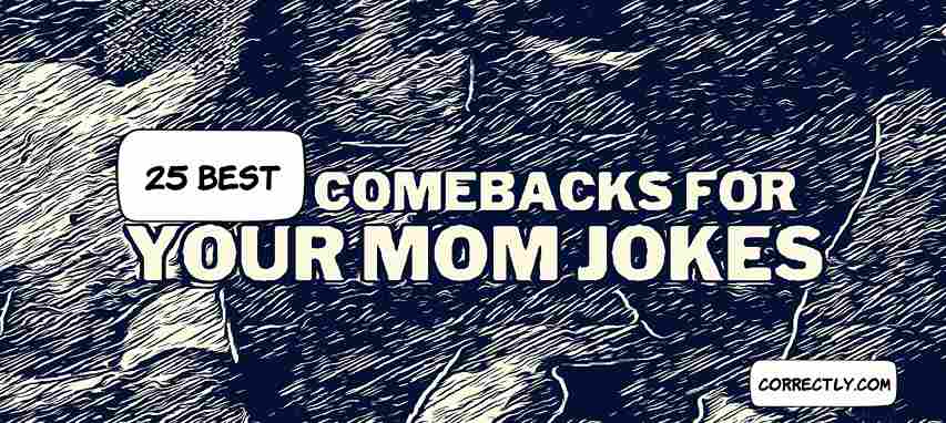 Best Your Mom Comebacks
