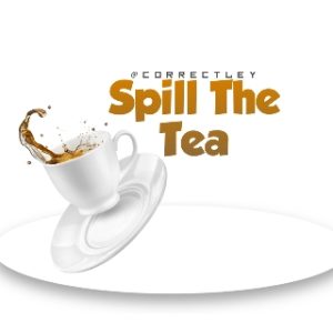 20 Best Responses to "Spill The Tea"
