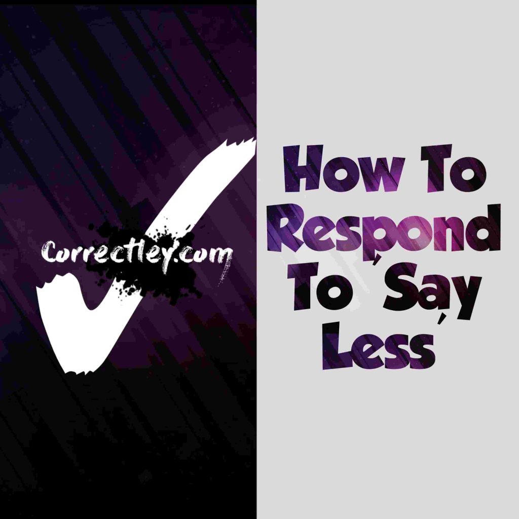 20 of the Best Responses To “Say Less”