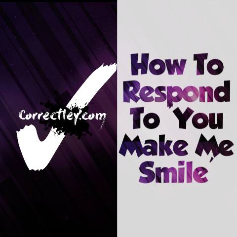 20 Responses To "You make me smile"