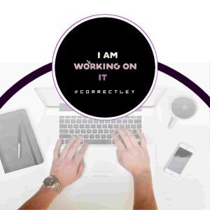 Other Ways To Say 'I am working on it.’