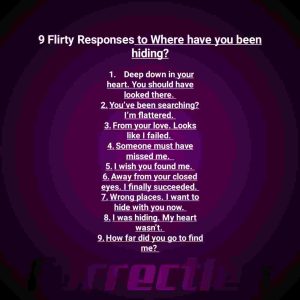 Best Responses to 'Where Have You Been Hiding'