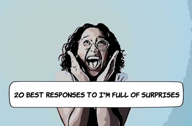 Best Responses to I’m Full of Surprises