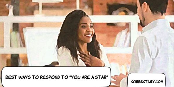 Best Ways To Respond To You're A Star