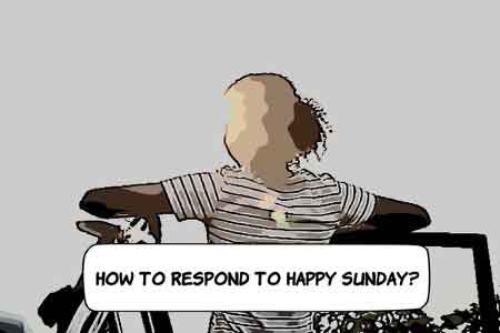 Ways to Respond to Happy Sunday