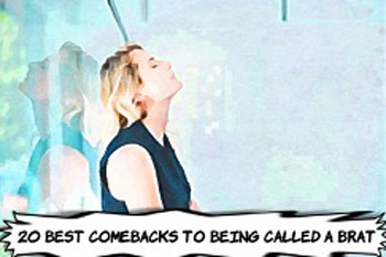 Best Comebacks to Being Called a Brat
