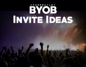 BYOB Party Invite Ideas