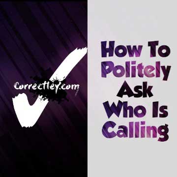 Ways to Politely Ask Who is Calling