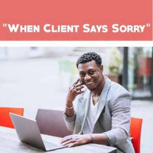 Responses When Client Says Sorry