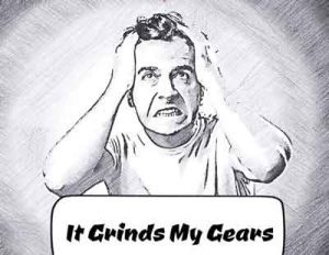 Phrases Like Grinds My Gears