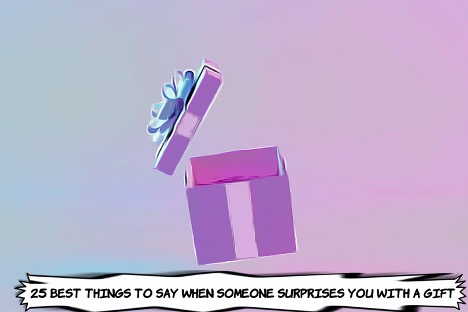 Things to Say When Someone Surprises You with a Gift