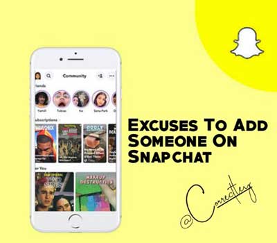 Excuses to Add Someone on Snapchat