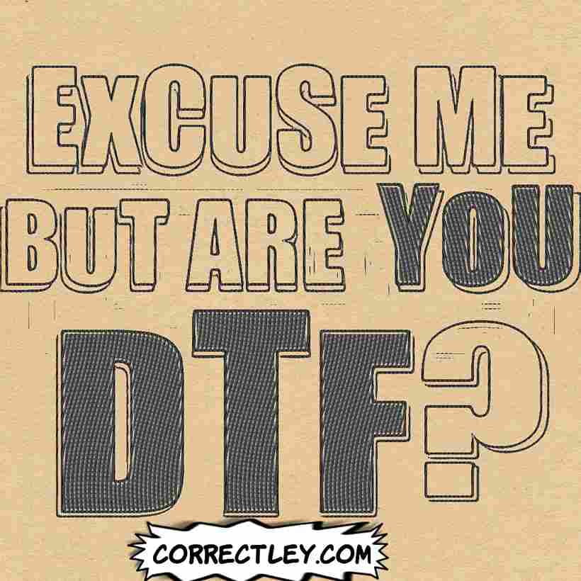 Funny Responses to DTF