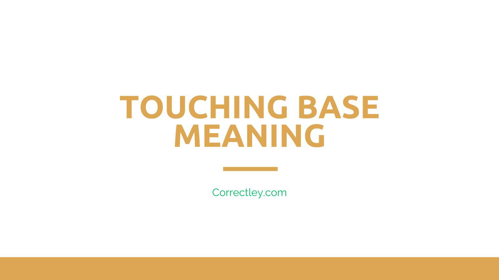 What Does Touching Base Mean