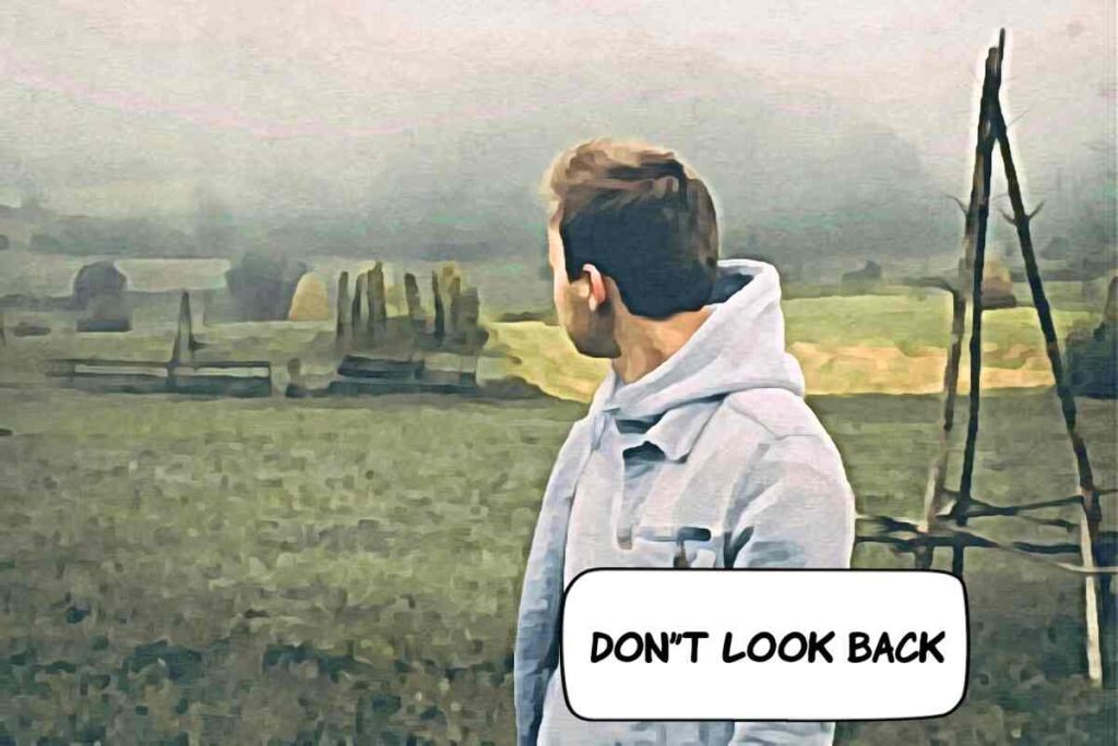 Don't Trip Over What's Behind You Meaning