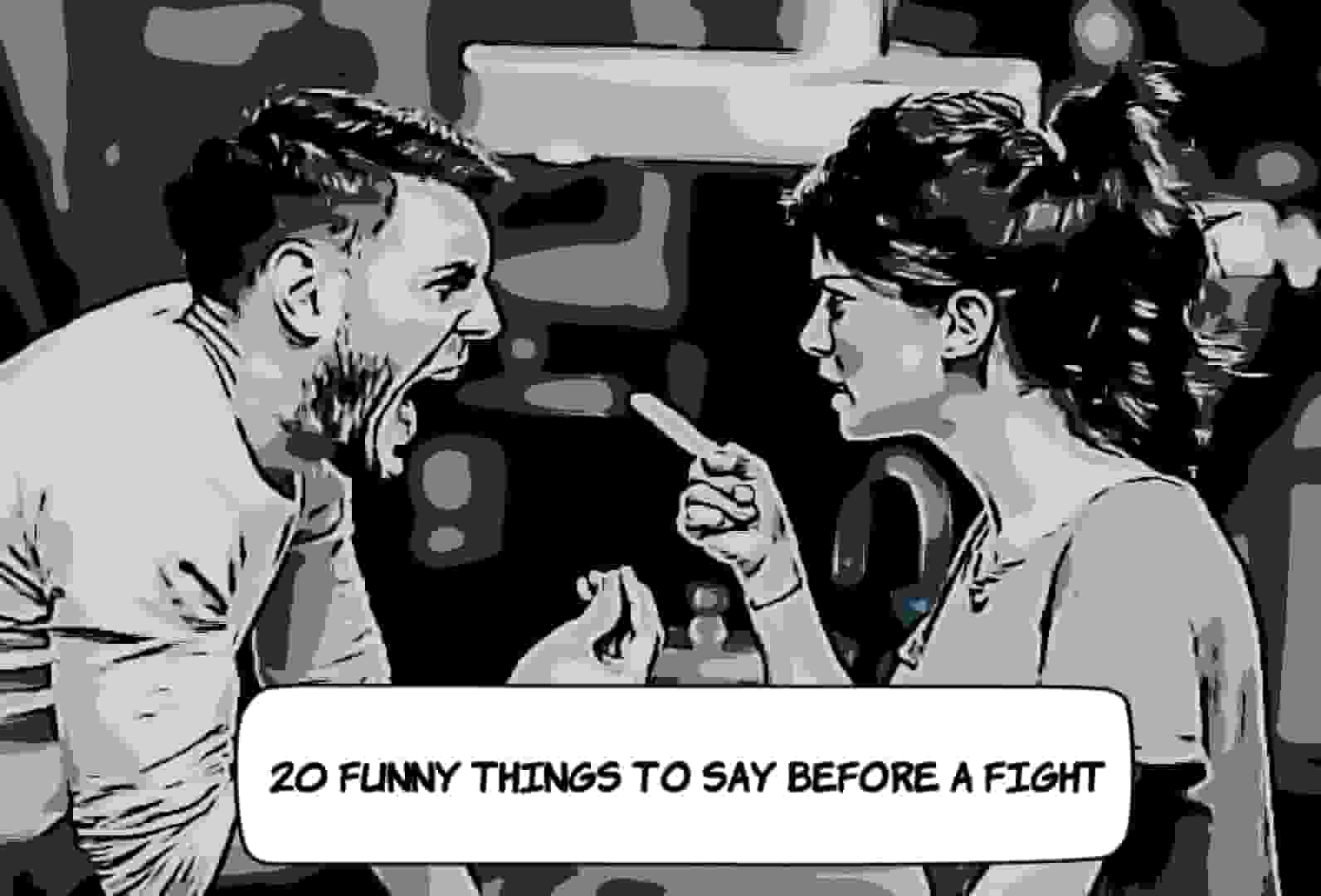 Funny Things to Say Before a Fight
